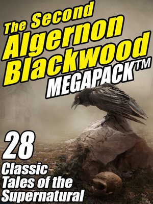 cover image of The Second Algernon Blackwood Megapack